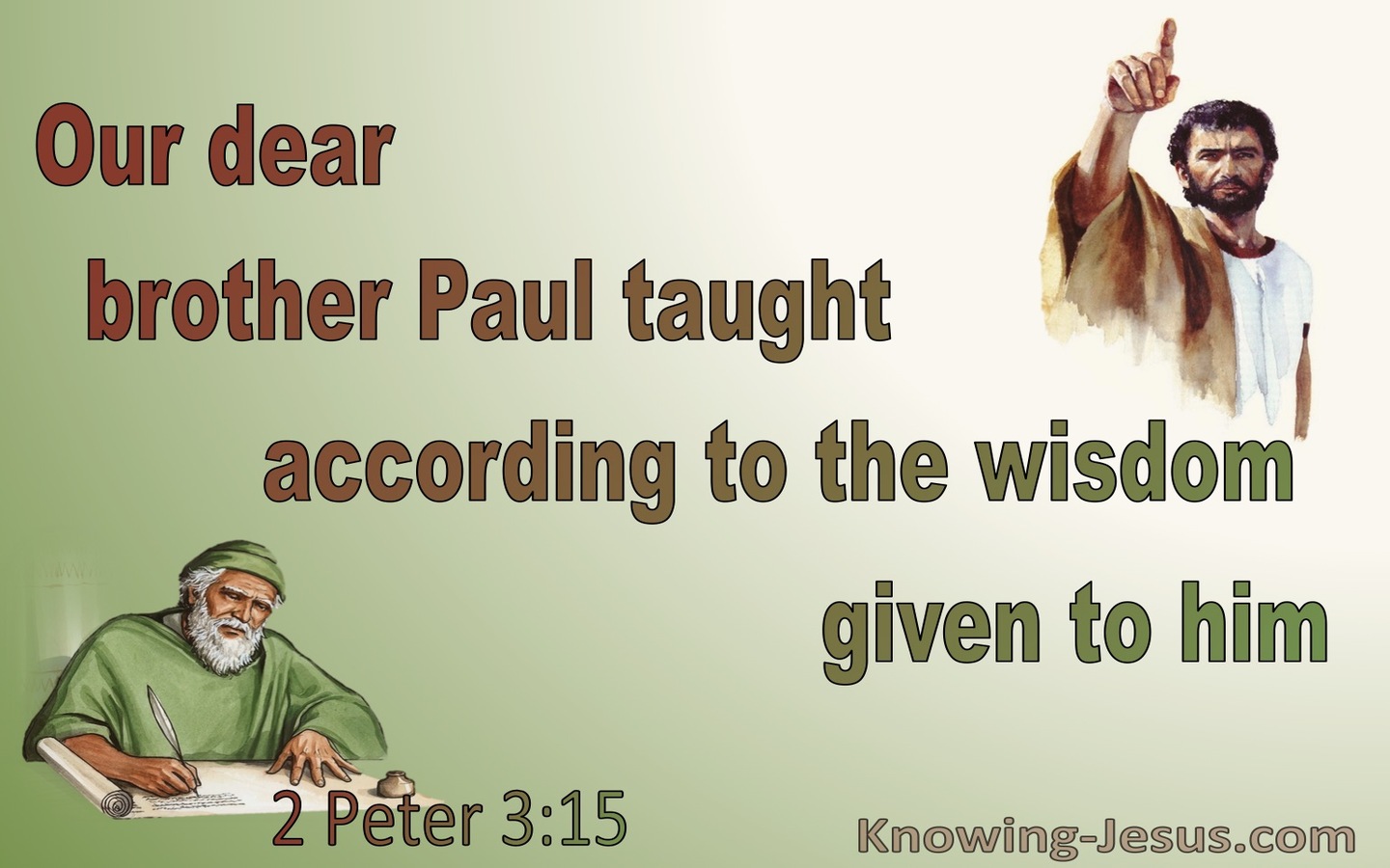 2 Peter 3:15 Brother Paul Taught According To Wisdom Given To Him (green)